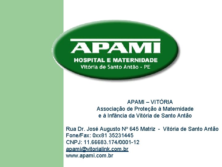 APAMI – VITÓRIA Associação de Proteção à Maternidade e à Infância da Vitória de