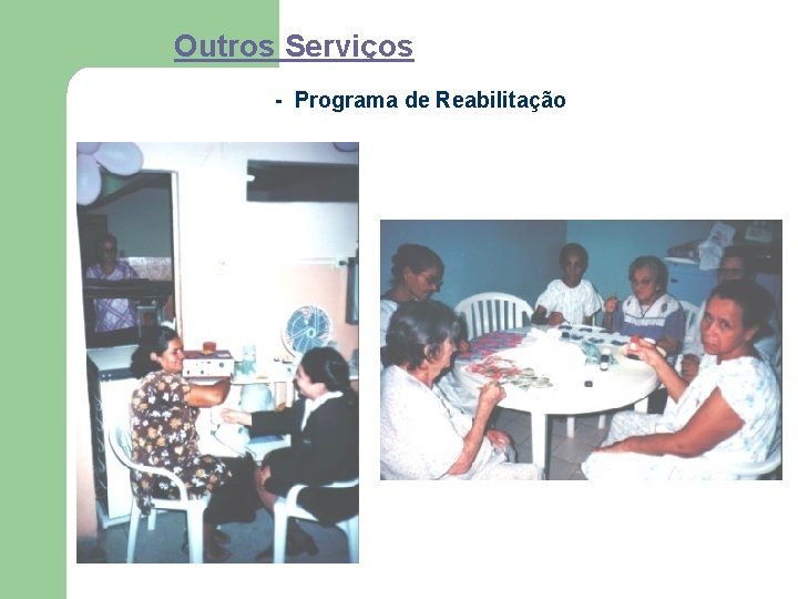 Outros Serviços - Programa de Reabilitação 