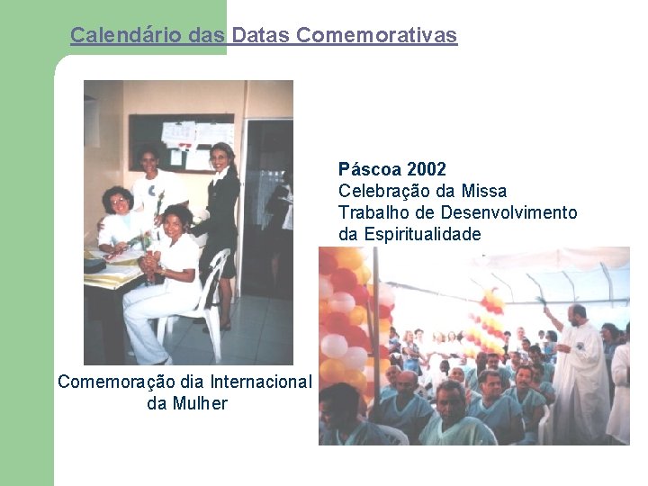 Calendário das Datas Comemorativas Páscoa 2002 Celebração da Missa Trabalho de Desenvolvimento da Espiritualidade