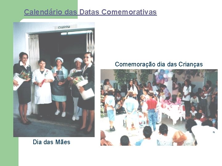 Calendário das Datas Comemorativas Comemoração dia das Crianças Dia das Mães 