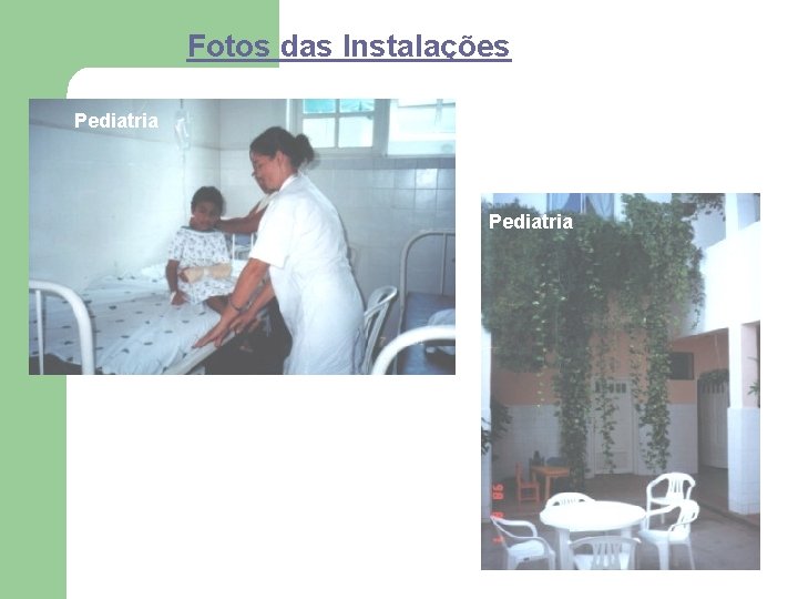 Fotos das Instalações Pediatria 