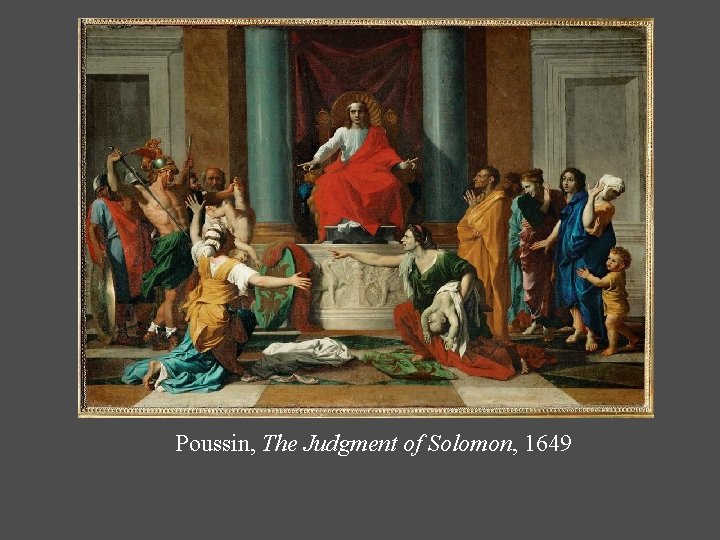 Poussin, The Judgment of Solomon, 1649 Poussin, The Judgment of Solomon, 1649