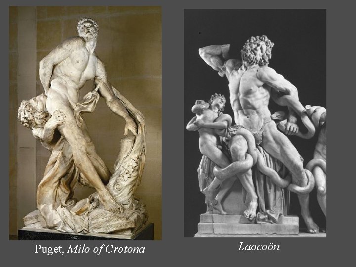 Puget, Milo of Crotona Laocoön Puget, Milo of Crotona Laocoön