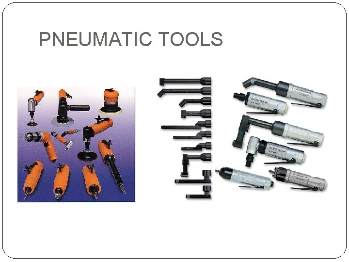 PNEUMATIC TOOLS 