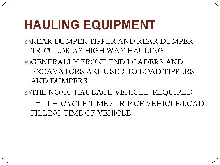 HAULING EQUIPMENT REAR DUMPER TIPPER AND REAR DUMPER TRICULOR AS HIGH WAY HAULING GENERALLY
