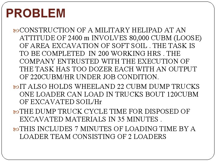 PROBLEM CONSTRUCTION OF A MILITARY HELIPAD AT AN ATTITUDE OF 2400 m INVOLVES 80,