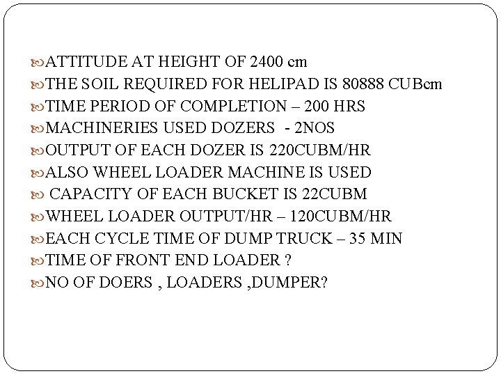  ATTITUDE AT HEIGHT OF 2400 cm THE SOIL REQUIRED FOR HELIPAD IS 80888