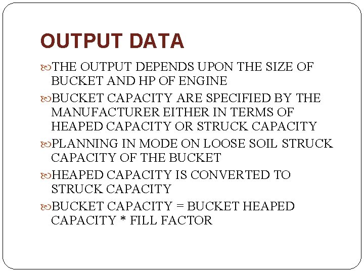 OUTPUT DATA THE OUTPUT DEPENDS UPON THE SIZE OF BUCKET AND HP OF ENGINE