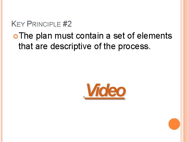 KEY PRINCIPLE #2 The plan must contain a set of elements that are descriptive KEY PRINCIPLE #2 The plan must contain a set of elements that are descriptive