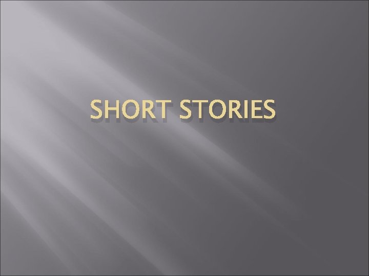 SHORT STORIES 