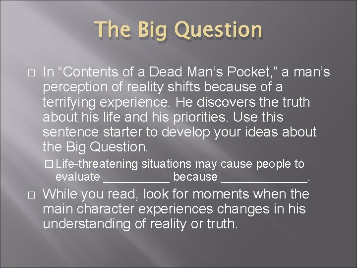 The Big Question � In “Contents of a Dead Man’s Pocket, ” a man’s