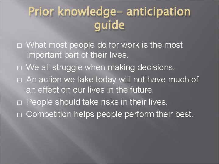 Prior knowledge- anticipation guide � � � What most people do for work is