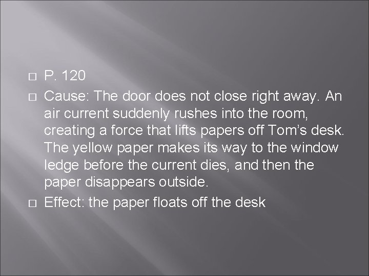 � � � P. 120 Cause: The door does not close right away. An