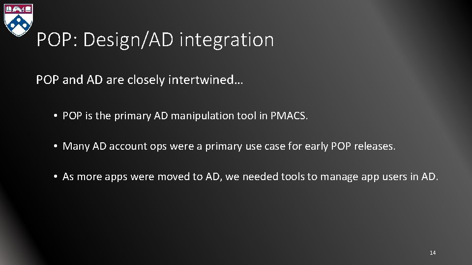POP: Design/AD integration POP and AD are closely intertwined… • POP is the primary