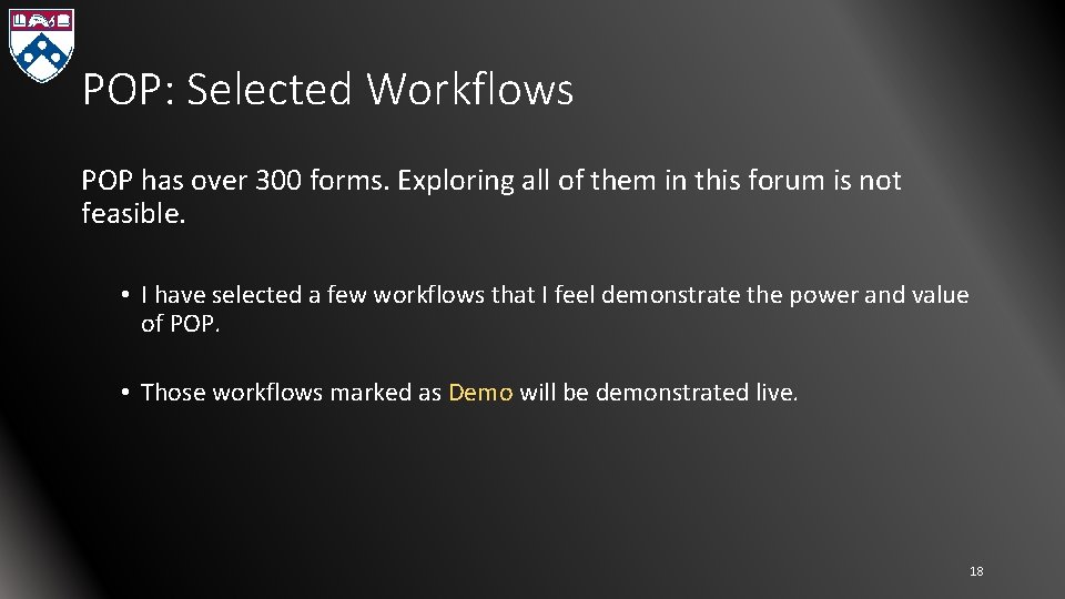 POP: Selected Workflows POP has over 300 forms. Exploring all of them in this