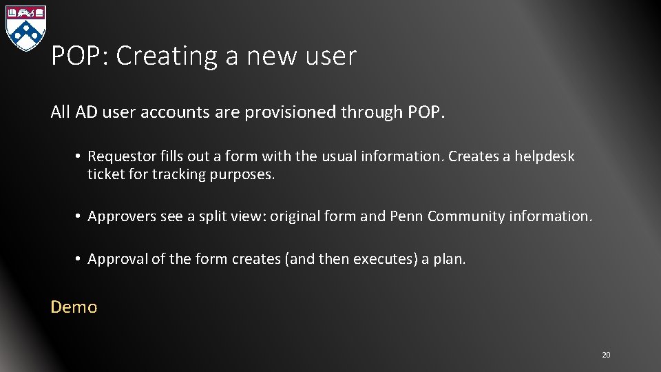 POP: Creating a new user All AD user accounts are provisioned through POP. •