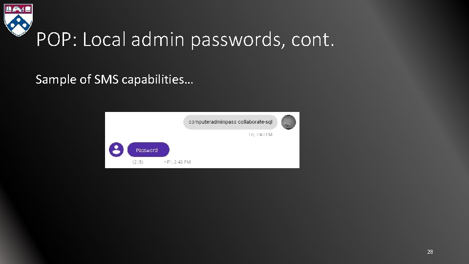 POP: Local admin passwords, cont. Sample of SMS capabilities… 28 