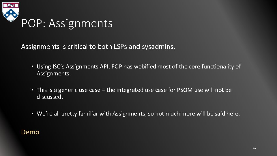POP: Assignments is critical to both LSPs and sysadmins. • Using ISC’s Assignments API,