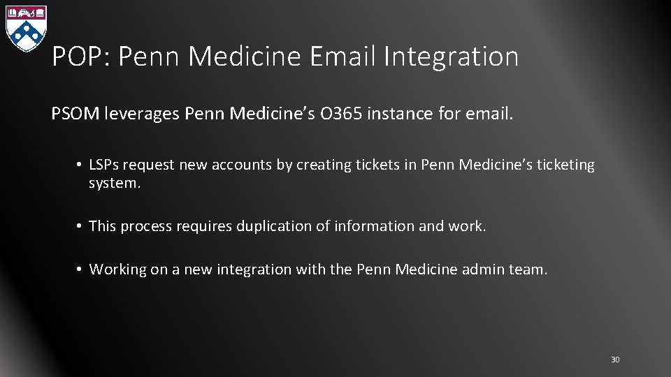 POP: Penn Medicine Email Integration PSOM leverages Penn Medicine’s O 365 instance for email.