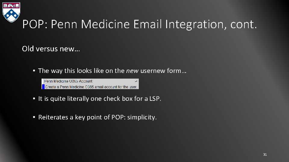 POP: Penn Medicine Email Integration, cont. Old versus new… • The way this looks