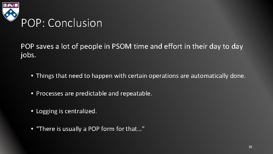 POP: Conclusion POP saves a lot of people in PSOM time and effort in