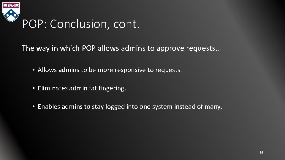 POP: Conclusion, cont. The way in which POP allows admins to approve requests… •