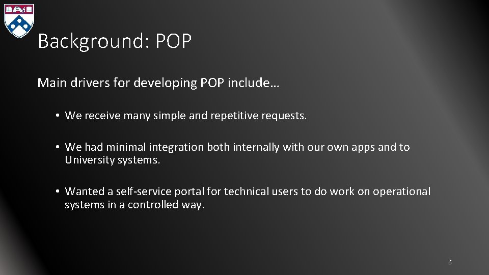 Background: POP Main drivers for developing POP include… • We receive many simple and