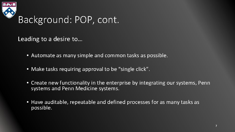 Background: POP, cont. Leading to a desire to… • Automate as many simple and