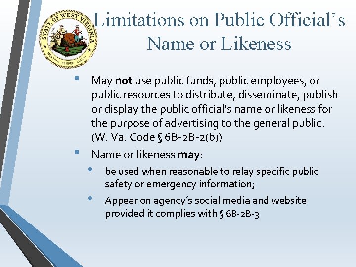 Limitations on Public Official’s Name or Likeness • • May not use public funds,