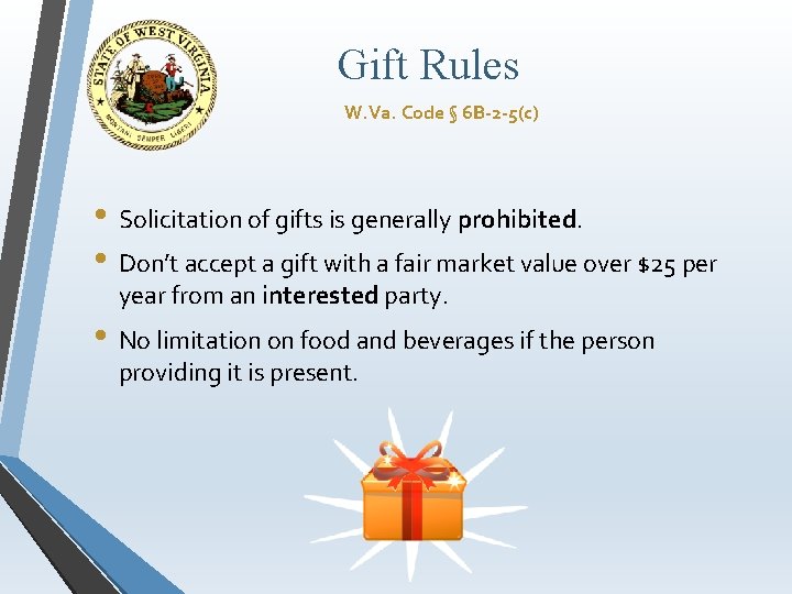 Gift Rules W. Va. Code § 6 B-2 -5(c) • Solicitation of gifts is