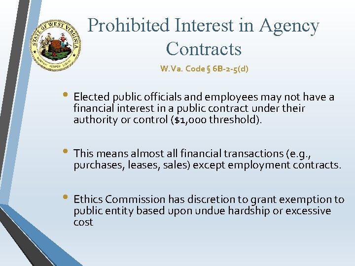 Prohibited Interest in Agency Contracts W. Va. Code § 6 B-2 -5(d) • Elected