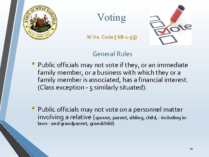 Voting W. Va. Code § 6 B-2 -5(j) General Rules • Public officials may