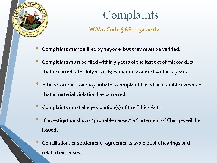 Complaints W. Va. Code § 6 B-2 -3 a and 4 • Complaints may