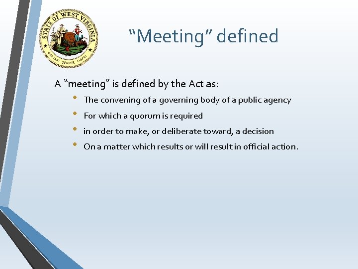 “Meeting” defined A “meeting” is defined by the Act as: • • The convening