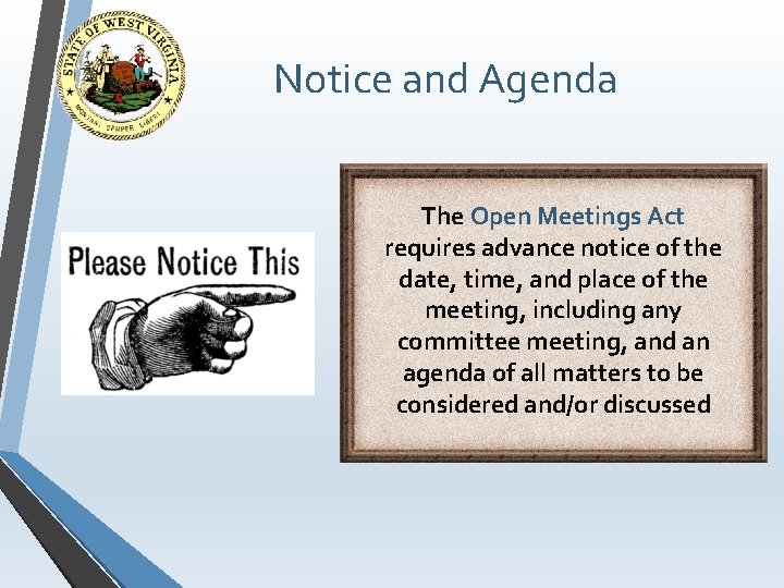 Notice and Agenda The Open Meetings Act requires advance notice of the date, time,