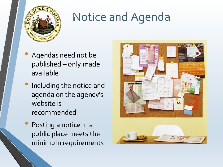 Notice and Agenda • Agendas need not be published – only made available •