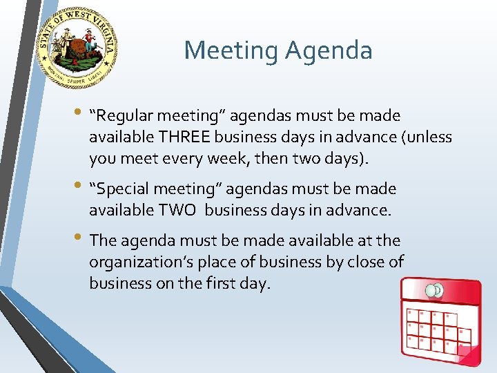 Meeting Agenda • “Regular meeting” agendas must be made available THREE business days in