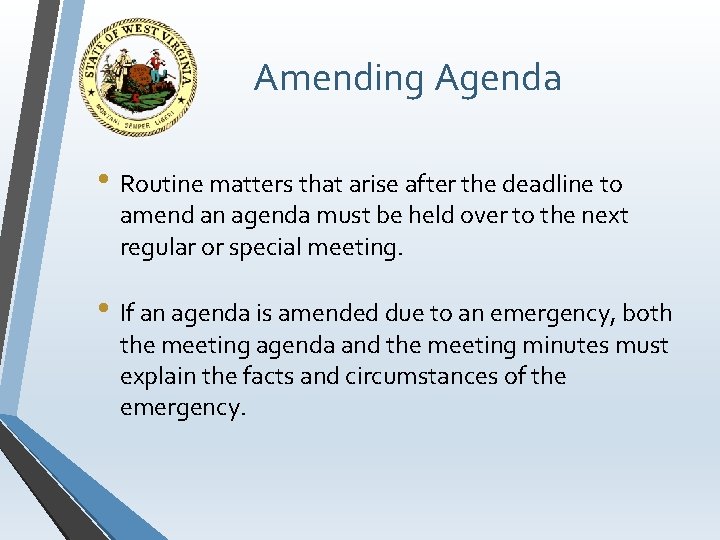Amending Agenda • Routine matters that arise after the deadline to amend an agenda