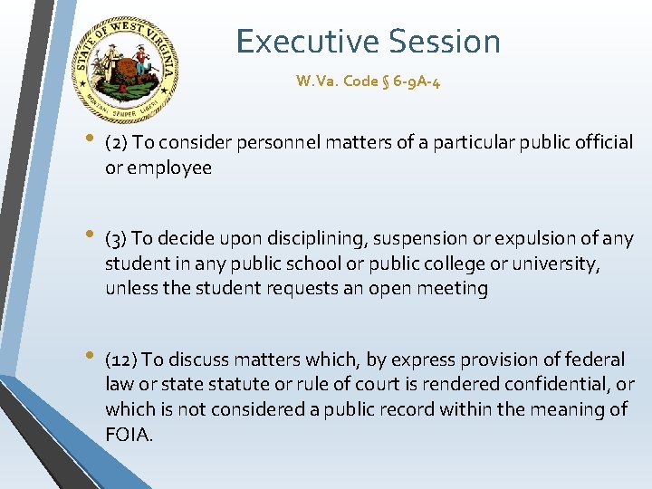 Executive Session W. Va. Code § 6 -9 A-4 • (2) To consider personnel