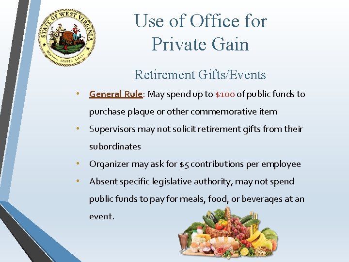 Use of Office for Private Gain Retirement Gifts/Events • General Rule: May spend up