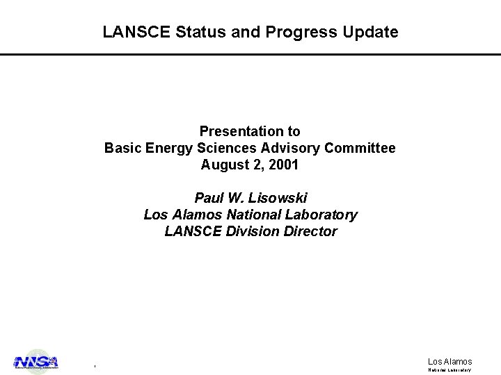 LANSCE Status and Progress Update Presentation to Basic Energy Sciences Advisory Committee August 2,