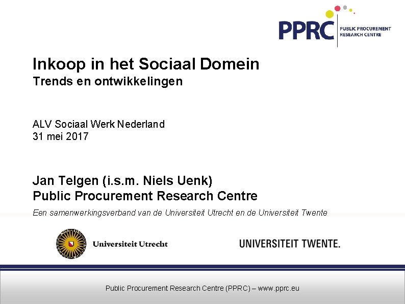 Inkoop in het Sociaal Domein Trends en ontwikkelingen ALV Sociaal Werk Nederland 31 mei