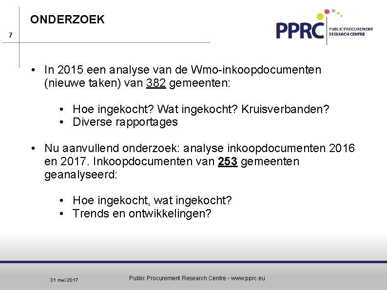 ONDERZOEK 7 • In 2015 een analyse van de Wmo-inkoopdocumenten (nieuwe taken) van 382