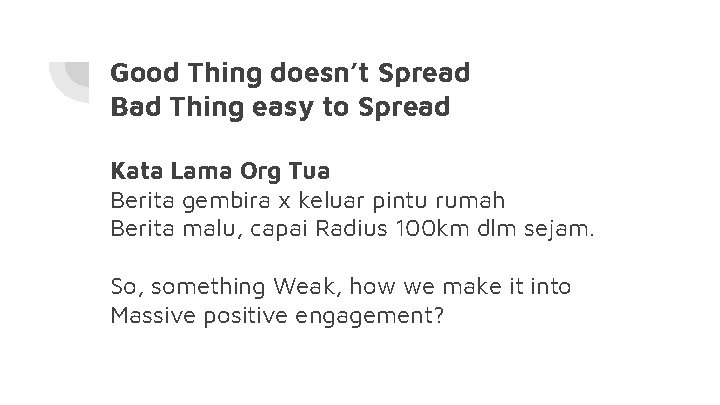Good Thing doesn’t Spread Bad Thing easy to Spread Kata Lama Org Tua Berita
