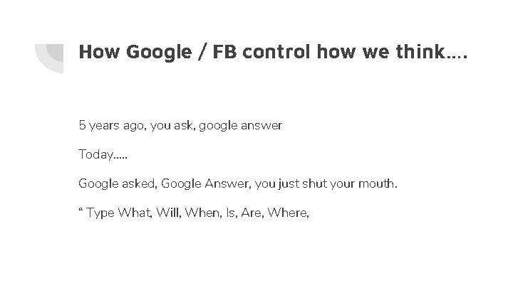 How Google / FB control how we think…. 5 years ago, you ask, google