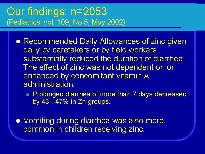 Our findings: n=2053 (Pediatrics: vol. 109; No 5; May 2002) l Recommended Daily Allowances