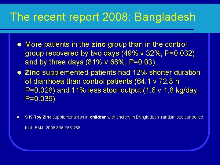  The recent report 2008: Bangladesh More patients in the zinc group than in