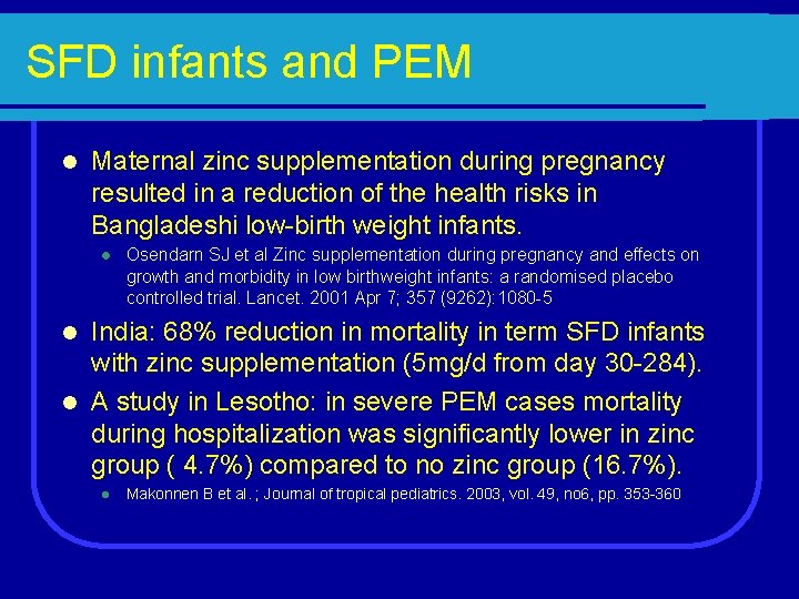 SFD infants and PEM l Maternal zinc supplementation during pregnancy resulted in a reduction