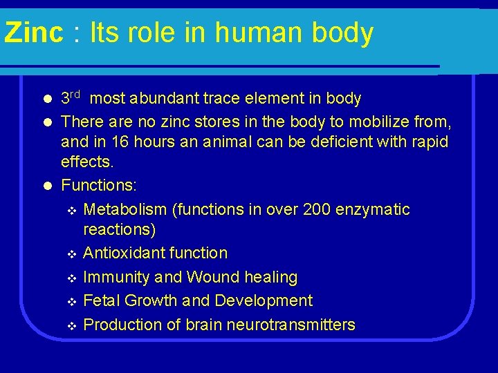 Zinc : Its role in human body 3 rd most abundant trace element in