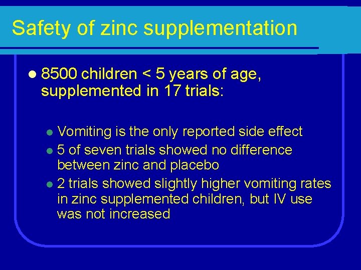 Safety of zinc supplementation l 8500 children < 5 years of age, supplemented in